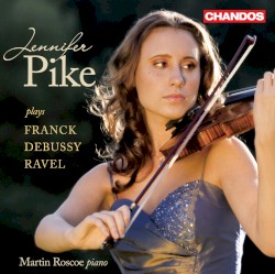 Jennifer Pike plays Franck, Debussy, Ravel