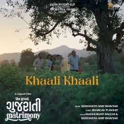 Khaali Khaali (From "The Great Gujarati Matrimony")