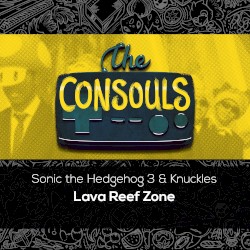 Lava Reef Zone (from “Sonic the Hedgehog 3 & Knuckles”)