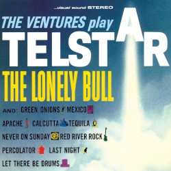 The Ventures Play “Telstar”, “The Lonely Bull” and Others
