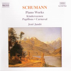 Piano Works: Kinderszenen / Papillons / Carnaval