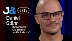 Jung & Naiv #713, „Ökonom Daniel Stähr über "Die Sprache des Kapitalismus"“