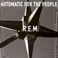 Automatic for the People