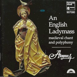 An English Ladymass: Medieval Chant and Polyphony