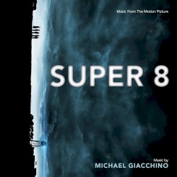 Super 8: Music From the Motion Picture