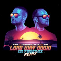 W&W + Darren Styles Ft. Giin - Long Way Down (Da Tweekaz Remix)