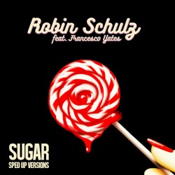 Sugar (sped up versions)