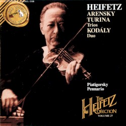 The Heifetz Collection, Volume 27: Arensky / Kodaly / Turina