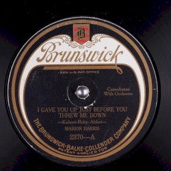 I Gave You Up Just Before You Threw Me Down / Rose of the Rio Grande