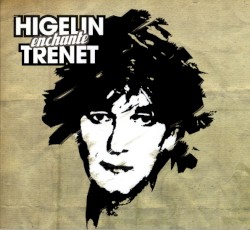 Higelin enchante Trénet