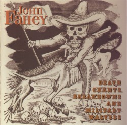 Death Chants, Breakdowns and Military Waltzes