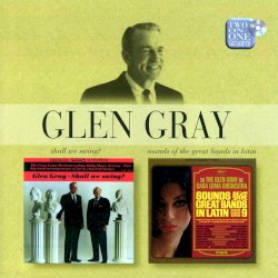 Shall We Swing? & Sounds of the Great Bands in Latin