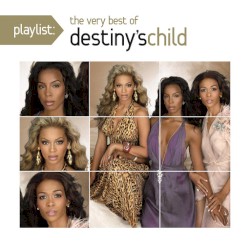 Playlist: The Very Best of Destiny's Child