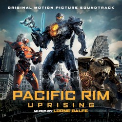 Pacific Rim Uprising (Original Motion Picture Soundtrack)