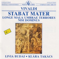 Stabat Mater / Longe mala umbrae terrores / Nisi Dominus