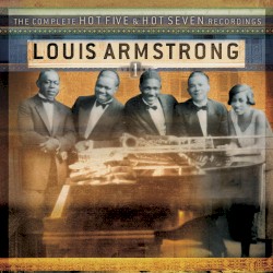 The Complete Hot Five and Hot Seven Recordings, Volume 1