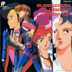 Bubblegum Crisis 3: Blow Up