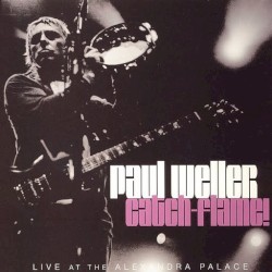 Catch-Flame! Live at the Alexandra Palace