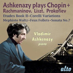 Ashkenazy plays Chopin, Rachmaninov, Liszt, & Prokofiev