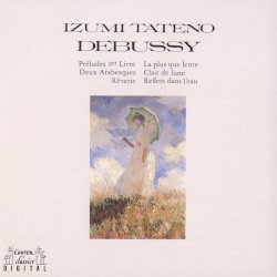 Debussy / Preludes Ler Livre, Deux Arabesque, Reverie, La Plus Que Lente, Clair de Lune, Reflets Dans L’eau
