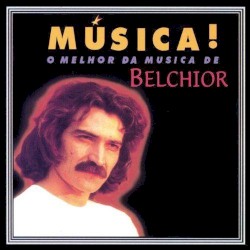 Música! O melhor da música de Belchior
