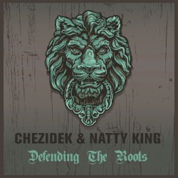 Chezidek & Natty King Defending The Roots