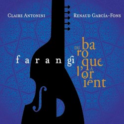 Farangi (Du baroque à l’Orient)