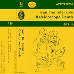 Ivan the Tolerable // Kaleidoscope Death Split