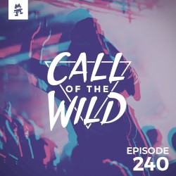 2019-03-20: 240 – Monstercat: Call of the Wild