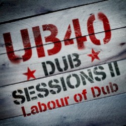 Dub Sessions II: Labour of Dub