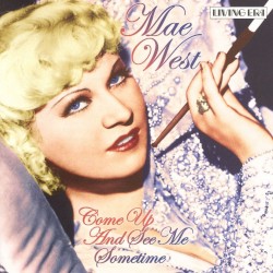 Come Up and See Me Sometime - 30 Original Mono Recordings 1933-1954