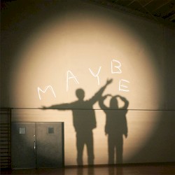 MAYBE