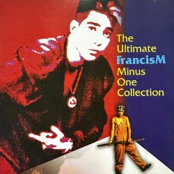 The Ultimate Francis M Minus One Collection