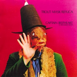Trout Mask Replica