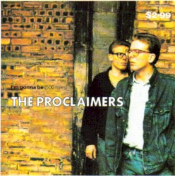 I’m Gonna Be (500 Miles)