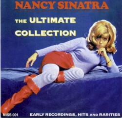 The Ultimate Collection: Early Recordings, Hits And Rarities