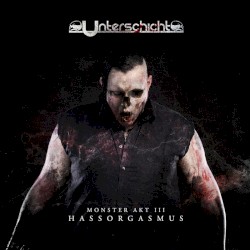 Monster Akt III: Hassorgasmus