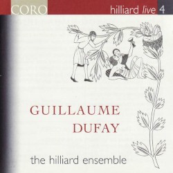 Hilliard Live 4: Guillaume Dufay
