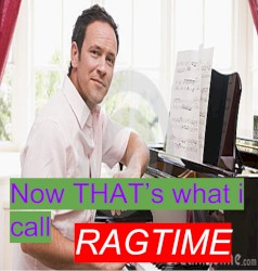 Now THATS what I call Ragtime