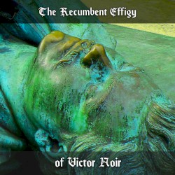 The Recumbent Effigy of Victor Noir