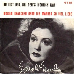 Warum brauchen denn die Männer soviel Liebe? / Du bist der, bei dem’s möglich wär’