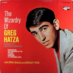 The Wizardry of Greg Hatza