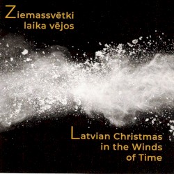 Ziemassvētki laika vējos / Latvian Christmas in the Winds of Time