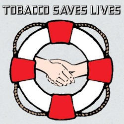 Tobacco Saves Lives