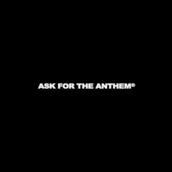 Ask for the Anthem
