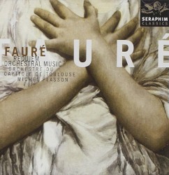 Fauré: Requiem & Orchestral Music