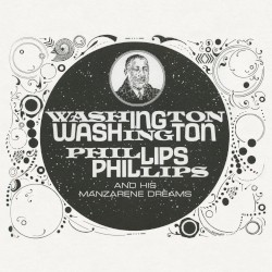 Washington Phillips and His Manzarene Dreams