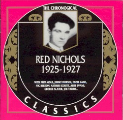The Chronological Classics: Red Nichols 1925-1927