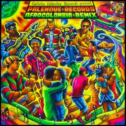 Palenque Records AfroColombia Remix Vol. 2
