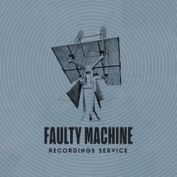 Faulty Machine Recordings Service: July 2020